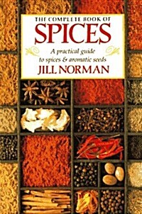 The Complete Book of Spices: A Practical Guide to Spices and Aromatic Seeds (Paperback)