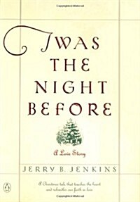 Twas the Night Before: A Love Story (Paperback, 1ST)