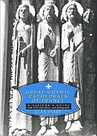 [중고] Great Gothic Cathedrals of France: A Visitor‘s Guide (Paperback, First Prinitng)