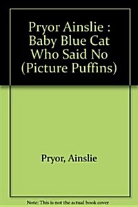 The Baby Blue Cat Who Said No (Picture Puffins) (Mass Market Paperback)