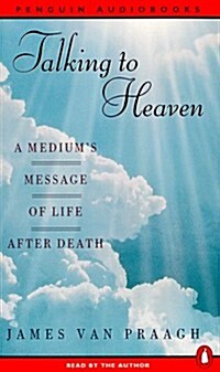 Talking to Heaven : A Mediums Message of Life After Death (AUDIO CASSETTE) (Audio CD, Abridged)