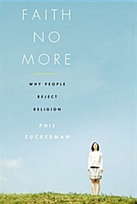 Faith No More: Why People Reject Religion (Paperback)