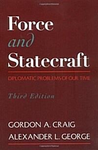 Force and Statecraft: Diplomatic Problems of Our Time (Paperback, 3)