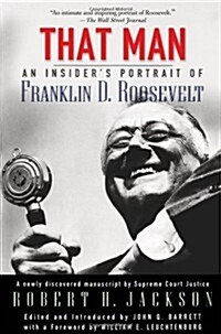 That Man: An Insiders Portrait of Franklin D. Roosevelt (Hardcover, 1st)
