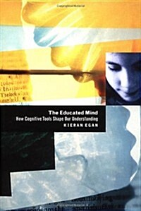 The Educated Mind: How Cognitive Tools Shape Our Understanding (Hardcover, 0)