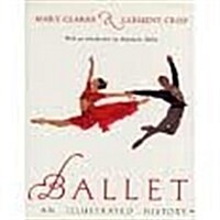 Ballet: An Illustrated History (Hardcover, Rev Sub)