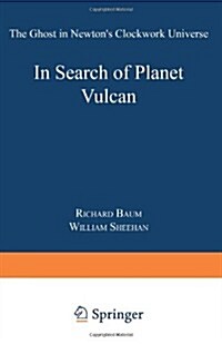 In Search of Planet Vulcan: The Ghost in Newtons Clockwork Universe (Paperback, Softcover Repri)