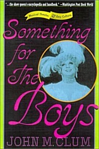 Something for the Boys: Musical Theater and Gay Culture (Paperback, Reprint)