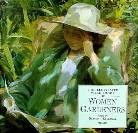 The Illustrated Virago Book of Women Gardeners (Hardcover)