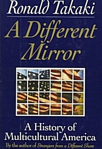 A Different Mirror: A History of Multicultural America (Hardcover, 1)