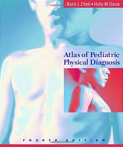 Atlas of Pediatric Physical Diagnosis, 4e (Hardcover, 4)