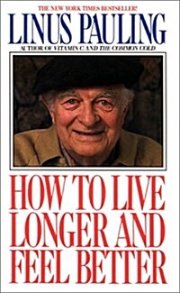How to Live Longer and Feel Better (Mass Market Paperback)