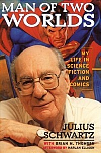 Man of Two Worlds:: My Life in Science Fiction and Comics (Paperback, 1st)