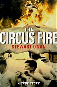The Circus Fire: A True Story (Hardcover, 1)