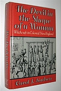 The Devil in the Shape of a Woman: Witchcraft in Colonial New England (Hardcover, 1st)