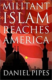 Militant Islam Reaches America (Hardcover, First Edition)