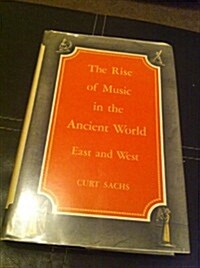 The Rise of Music in the Ancient World: East and West (Hardcover, 1st)