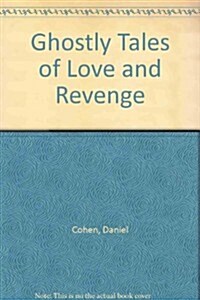 Ghostly tales of love and revenge (Hardcover, 0)