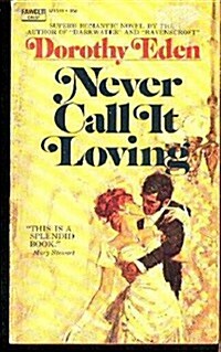 NEVER CALL IT LOVING (Mass Market Paperback)