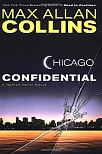 Chicago Confidential: A Nathan Heller Novel (Hardcover)