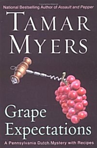 Grape Expectations: A Pennsylvania Dutch Mystery (Pennsylvania Dutch Mysteries with Recipes) (Hardcover, First Edition)