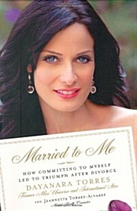 Married to Me: How Committing to Myself Led to Triumph After Divorce (Hardcover)