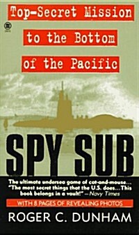 Spy Sub: A Top-Secret Mission to the Bottom of the Pacific (Mass Market Paperback)