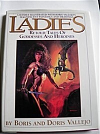 Ladies: Retold Tales of Goddesses and Heroines (Hardcover)