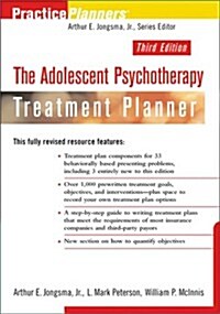 The Adolescent Psychotherapy Treatment Planner, 3rd Edition (PracticePlanners) (Paperback, 3rd)
