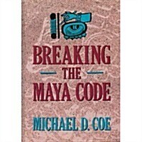 Breaking the Maya Code (Hardcover, First Edition)