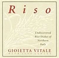 Riso: Undiscovered Rice Dishes of Northern Italy (Hardcover, 1)