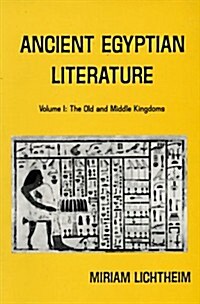Ancient Egyptian Literature: Volume I: The Old and Middle Kingdoms (Near Eastern Center, UCLA) (Paperback, 11th Printing)