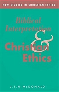 Biblical Interpretation and Christian Ethics (Paperback)