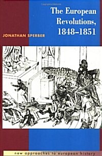 The European Revolutions, 1848-1851 (Paperback)