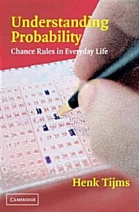 Understanding Probability : Chance Rules in Everyday Life (Paperback)