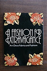 A Fashion for Extravagance (Hardcover, 1ST)