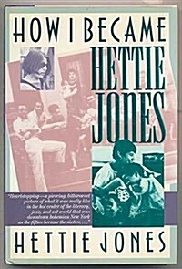 How I Became Hettie Jones (Hardcover, 1st ed)