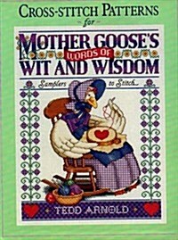 Cross-stitch Patterns for Mother Gooses Words of Wit and Wisdom (Hardcover, 1st)