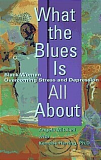 What the Blues Is All About (Mass Market Paperback, 1)