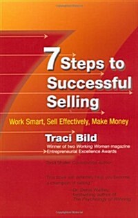7 Steps to Successful Selling: Work Smart, Sell Effectively, Make Money (Paperback, 1ST)