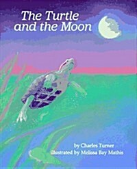 The Turtle and the Moon (Hardcover, 1st)