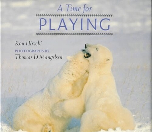 A Time for Playing (A How Animals Live Book) (Hardcover, 0)