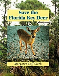 Save the Florida Key Deer (Hardcover, 1st)