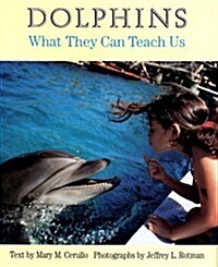 Dolphins: What They Can Teach Us (Hardcover, 1st)