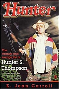 Hunter The Strange and Savage Life of Hunter S. Thompson (Hardcover, First Edition)