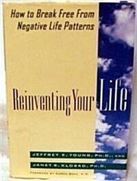 Reinventing Your Life: How to Break Free from Negative Life Patterns (Hardcover)