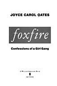 Foxfire: Confessions of a Girl Gang (Hardcover, 1st)