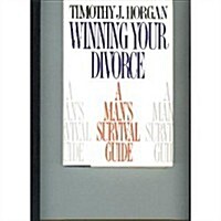 Winning Your Divorce: A Mans Survival Guide (Hardcover)