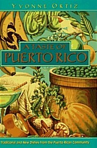 A Taste of Puerto Rico: Traditional and New Dishes from the Puerto Rican Community (Hardcover, 0)