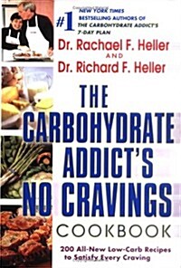 The Carbohydrate Addicts No Cravings Cookbook (Hardcover)